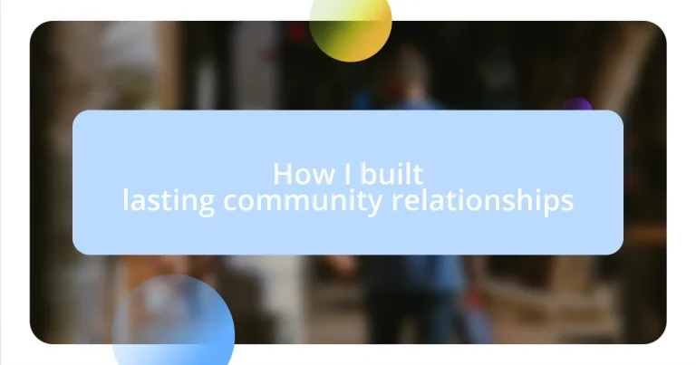 How I built lasting community relationships