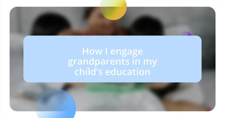 How I engage grandparents in my child’s education