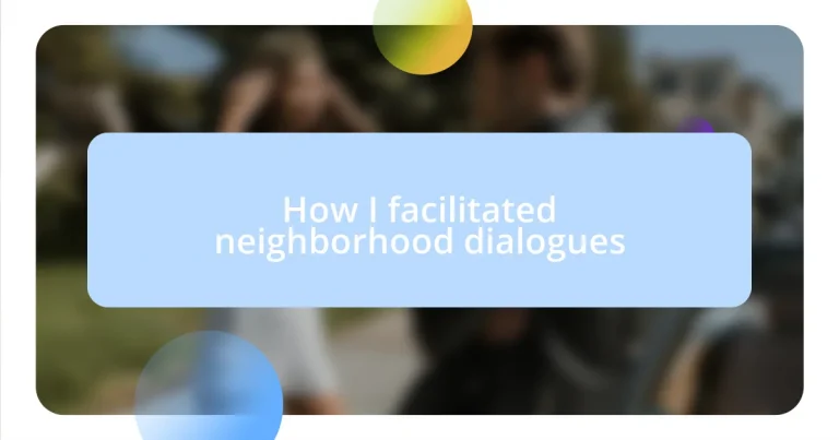 How I facilitated neighborhood dialogues