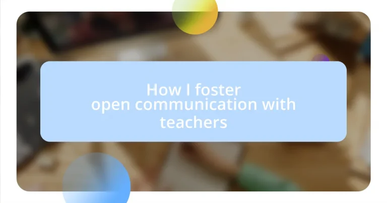 How I foster open communication with teachers