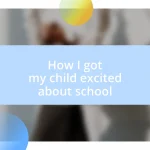 How I got my child excited about school