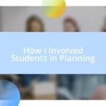 How I Involved Students in Planning