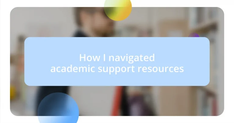 How I navigated academic support resources