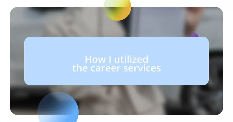 How I utilized the career services