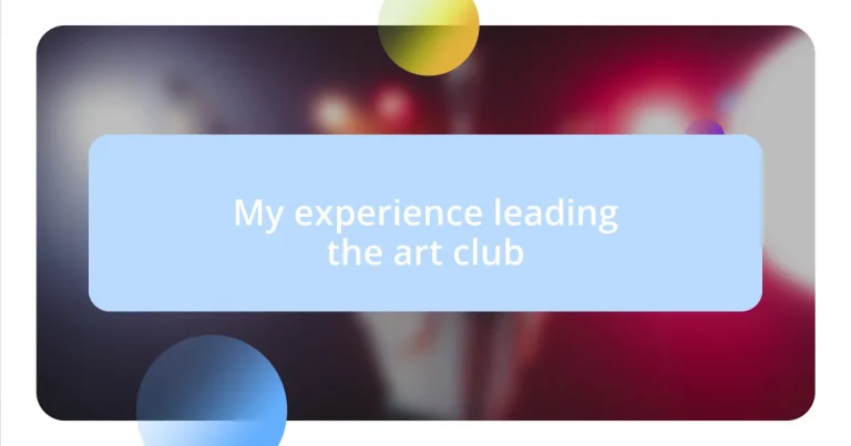 My experience leading the art club