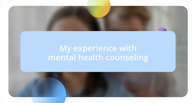 My experience with mental health counseling