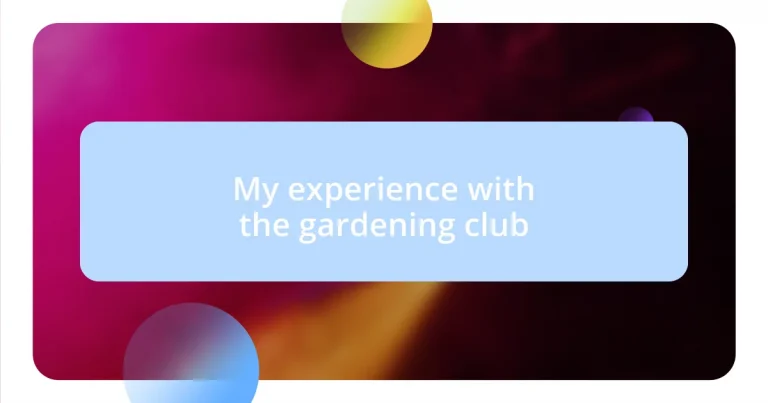 My experience with the gardening club