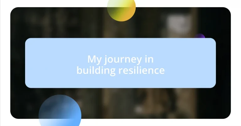 My journey in building resilience