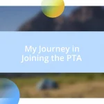 My Journey in Joining the PTA