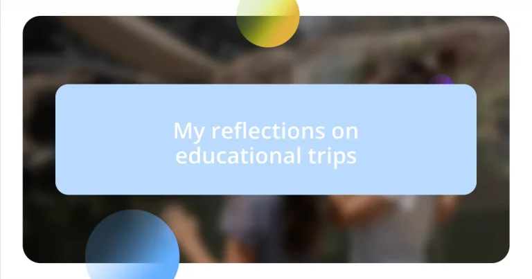 My reflections on educational trips