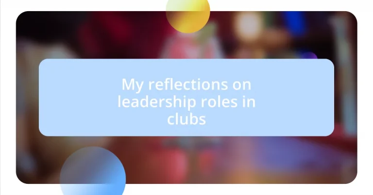 My reflections on leadership roles in clubs