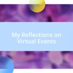 My Reflections on Virtual Events