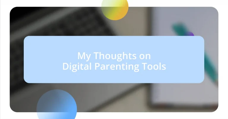 My Thoughts on Digital Parenting Tools