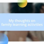 My thoughts on family learning activities