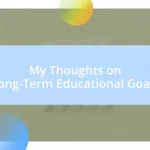 My Thoughts on Long-Term Educational Goals