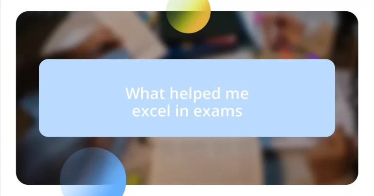 What helped me excel in exams