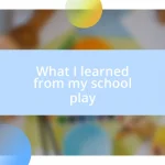 What I learned from my school play