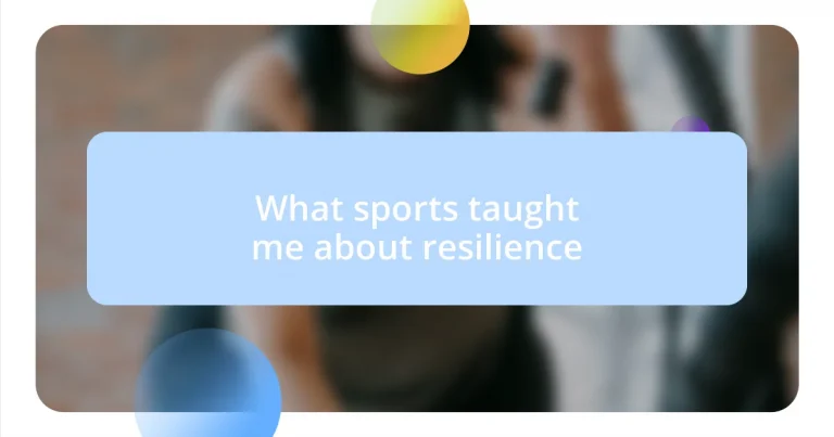 What sports taught me about resilience