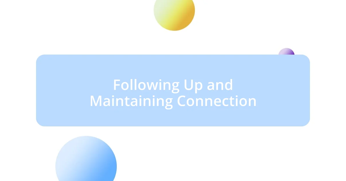 Following Up and Maintaining Connection