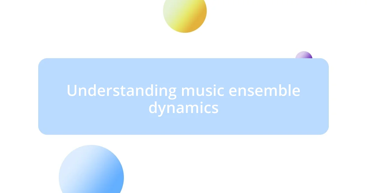 Understanding music ensemble dynamics